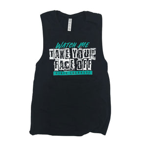 Watch Me Take Your Face Off (Aqua) - Jersey Muscle Tank